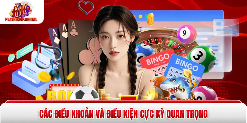 Các điều khoản và điều kiện cực kỳ quan trọng