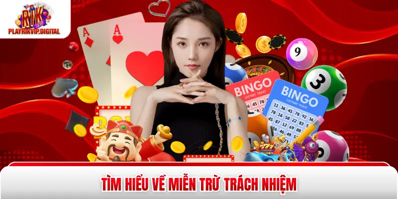 Tìm hiểu về miễn trừ trách nhiệm 